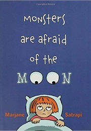 Monsters Are Afraid of the Moon (Marjane Satrapi)
