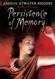 Persistence of Memory (Amelia Atwater-Rhodes)