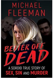 Better off Dead (Michael Fleeman)
