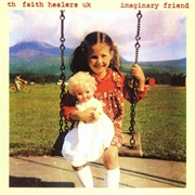 Th&#39; Faith Healers - Imaginary Friend