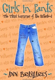 Girls in Pants: The Third Summer of the Sisterhood (Ann Brashares)