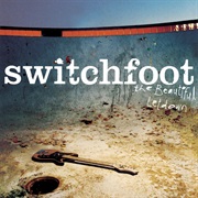 Switchfoot- The Beautiful Letdown