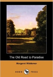Old Roads to Paradise (Margaret Widdemer)