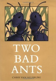 Two Bad Ants (Chris Van Allsburg)