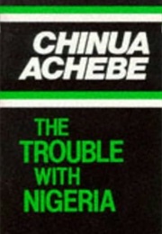 The Trouble With Nigeria (Chinua Achebe)