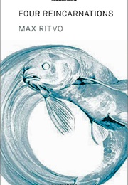 Four Reincarnations (Max Ritvo)