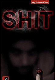 Shit (Jörg Schmitt-Kilian)