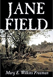 Jane Field (Mary E. Wilkins Freeman)