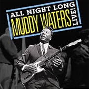 Muddy Waters: All Night Long, Muddy Waters Live!