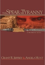 The Spear of Tyranny (Grant R. Jeffrey & Angela Hunt)
