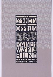 The Sonnets to Orpheus (Rainer Maria Rilke)