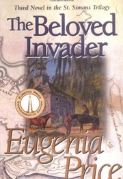 The Beloved Invader (Eugenia Price)