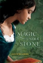 Magic Under Stone (Jaclyn Dolamore)