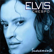 Elvis Crespo -  Suavemente