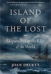 Island of the Lost: Shipwrecked at the Edge of the World (Joan Druett)