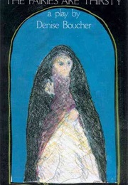 The Fairies Are Thirsty (Denise Boucher)