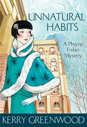 Unnatural Habits: A Phryne Fisher Mystery (Kerry Greenwood)