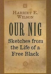 Our Nig (Harriet E. Wilson)