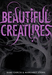 Beautiful Creatures (Kami Garcia &amp; Margaret Stohl)