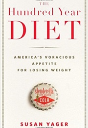 The Hundred Year Diet (Susan Yager)