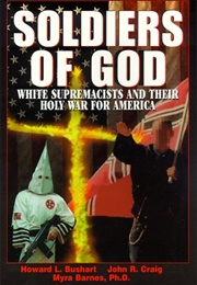 Soldiers of God: White Supremacists and Their Holy War for America (Myra Barnes)