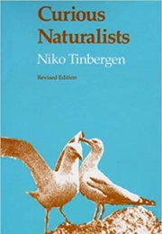 Curious Naturalists (Nikolaas Tinbergen)