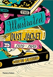 The Illustrated Dust Jacket 1920-1970 (Martin Salisbury)