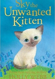 Sky the Unwanted Kitten (Holly Webb)