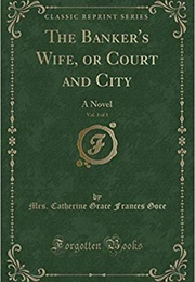 The Banker's Wife (Catherine Gore)