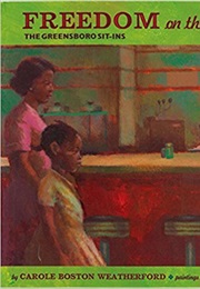 Freedom on the Menu: The Greensboro Sit-Ins (Carole Boston Weatherford)