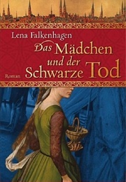 Das Mädchen Und Der Schwarze Tod (Lena Falkenhagen)