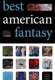 Best American Fantasy (Ed. Ann &amp; Jeff Vandermeer)