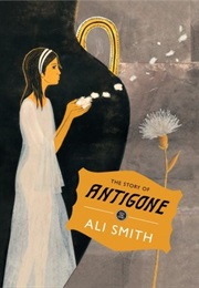 The Story of Antigone (Ali Smith)