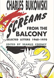 Screams From the Balcony (Charles Bukowski)