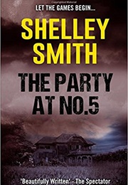 The Party at No. 5 (Shelley Smith)