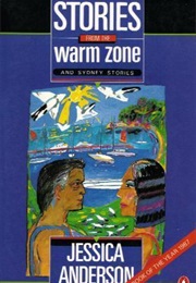 Stories From the Warm Zone and Sydney Stories (Jessica Anderson)