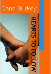 Hearts to Follow (Dana Burkey)