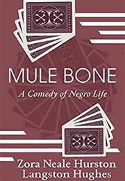 Mule Bone (Langston Hughes &amp; Zora Neale Hurston)