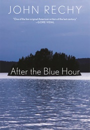 After the Blue Hour (John Rechy)