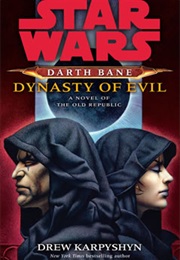 Star Wars: Darth Bane - Dynasty of Evil (Drew Karpyshyn)