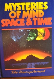 The Unexplained: Mysteries of Mind, Space, & Time (Vol. 20) (Orbis Publishing)