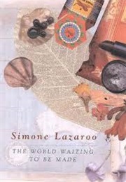 The World Waiting to Be Made (Simone Lazaroo)