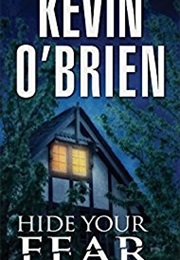 Hide Your Fear (Kevin O&#39;Brien)