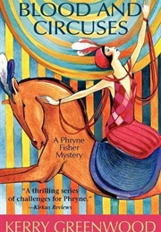 Blood and Circuses: A Phryne Fisher Mystery (Kerry Greenwood)