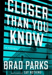 Closer Than You Know (Brad Parks)