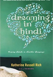Dreaming in Hindi: Coming Awake in Another Language (Katherine Rich)