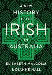 A New History of the Irish in Australia (Elizabeth Malcolm)