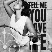 "Tell Me You Love Me"