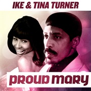 "Proud Mary" - Ike & Tina Turner