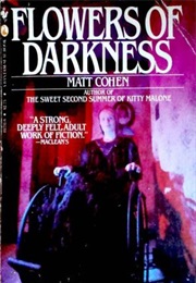 Flowers of Darkness (Matt Cohen)